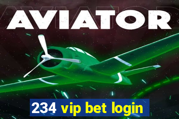 234 vip bet login